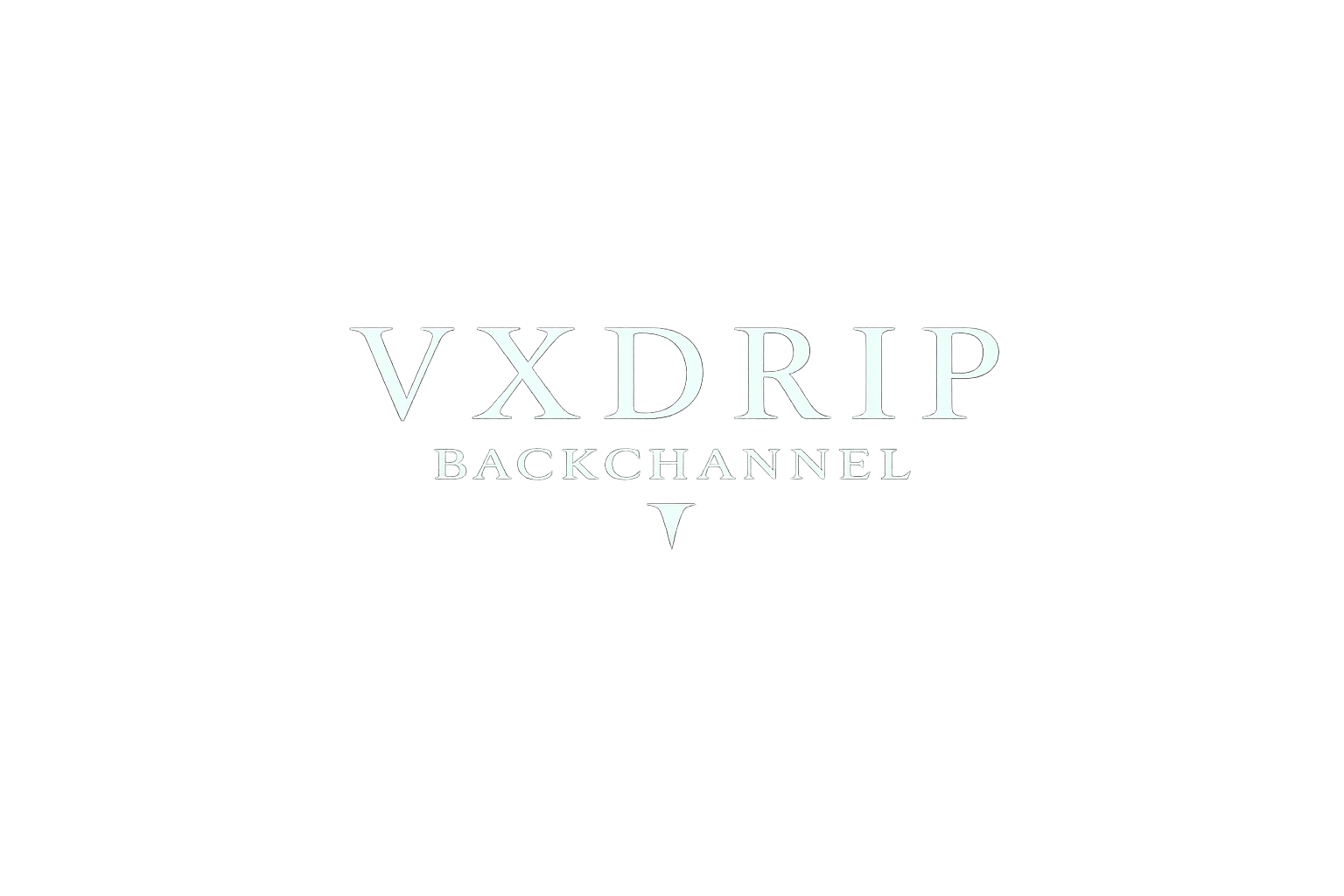 VXDRIP BACKCHANNEL
